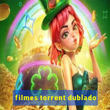 filmes torrent dublado